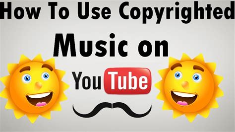 how to play copyrighted music on youtube while ensuring compliance with copyright laws